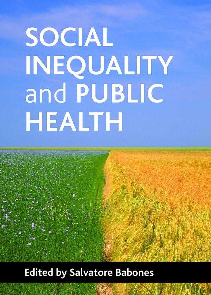 Social inequality and public health by Salvatore J. Babones - 9781847423207