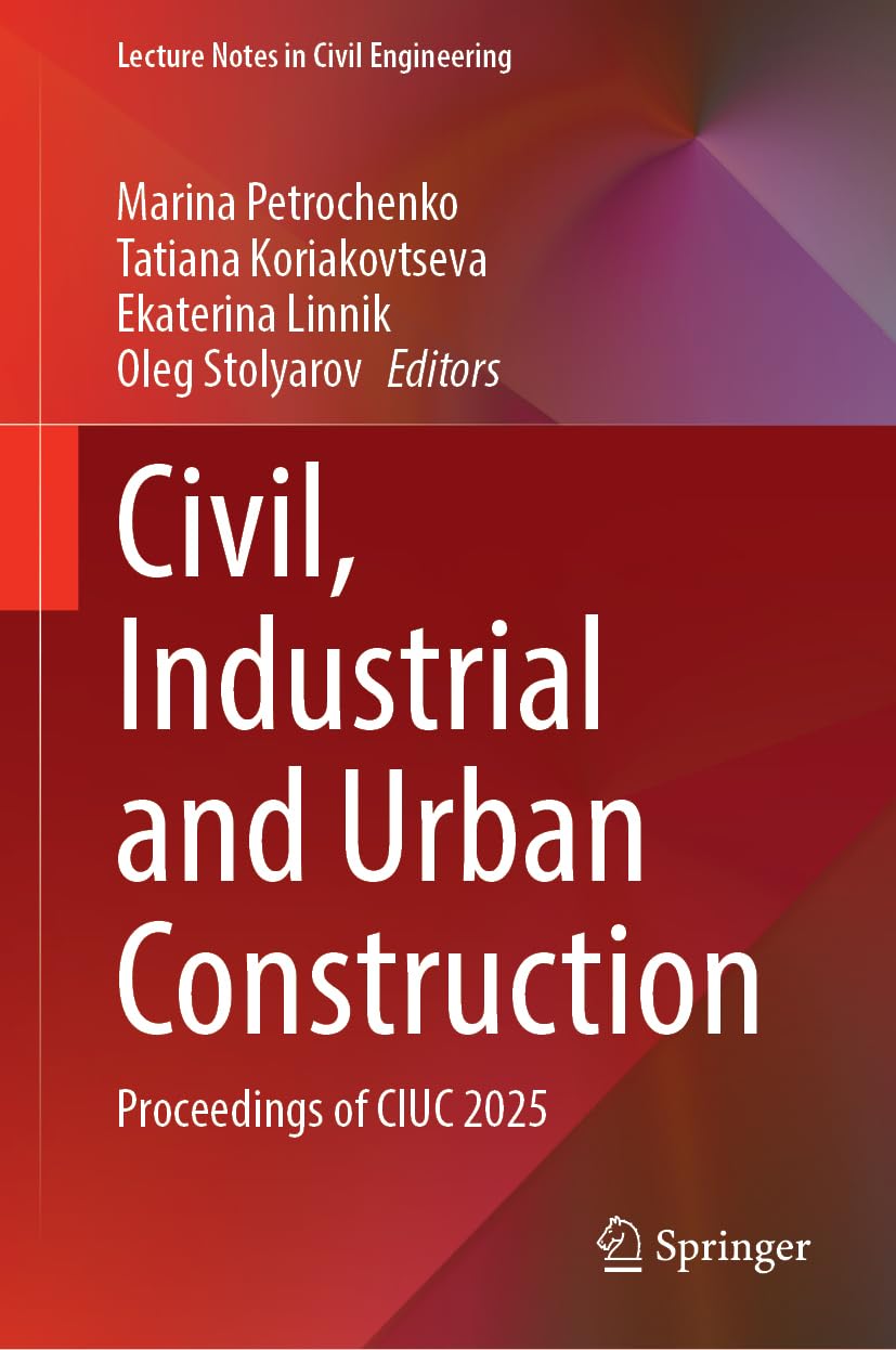 Civil, Industrial and Urban Construction: Proceedings of CIUC 2025: 817 (Lecture Notes in Civil Engineering, 817)