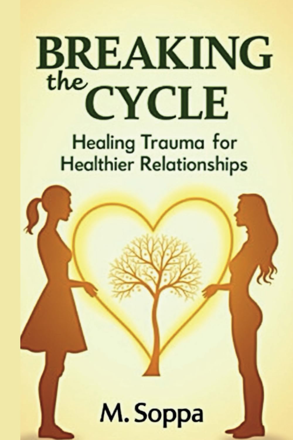 Breaking the Cycle: Healing Trauma for Healthier Relationships: Healing Trauma for Healthier Relationships
