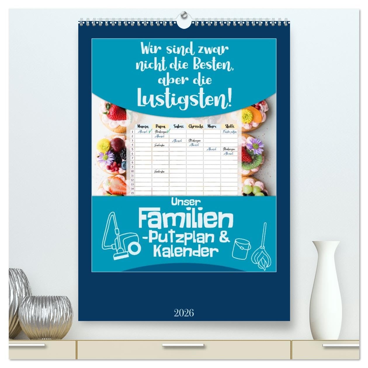 Unser Familien-Putzplan & Kalender 2026 (hochwertiger Premium Wandkalender 2026 DIN A2 hoch), Kunstdruck in Hochglanz: Kalender und Putzplan in einem ... Perfekt für Familien (CALVENDO Lifestyle)