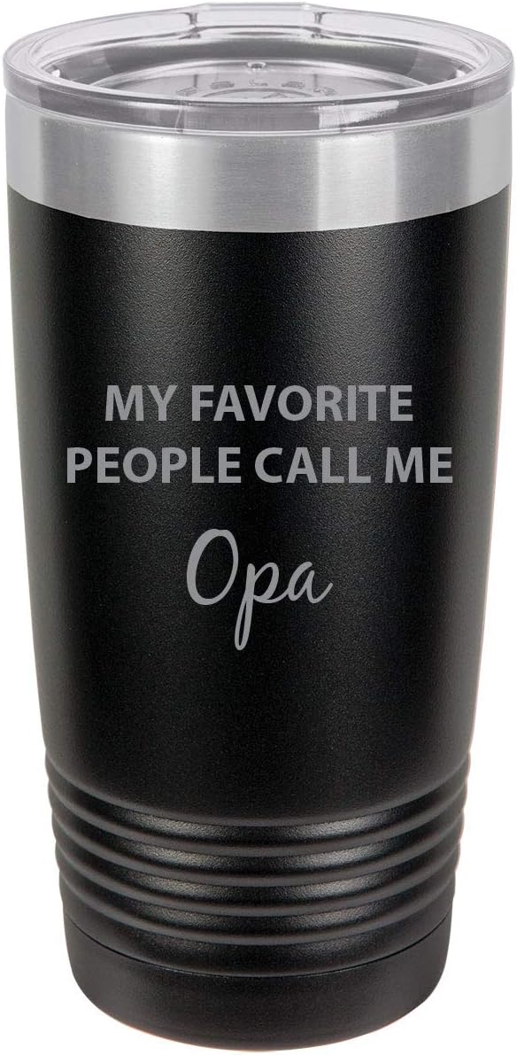 My Favorite People Call Me Opa Stainless Steel Engraved Insulated Tumbler 20 Oz Travel Coffee Mug, Black
