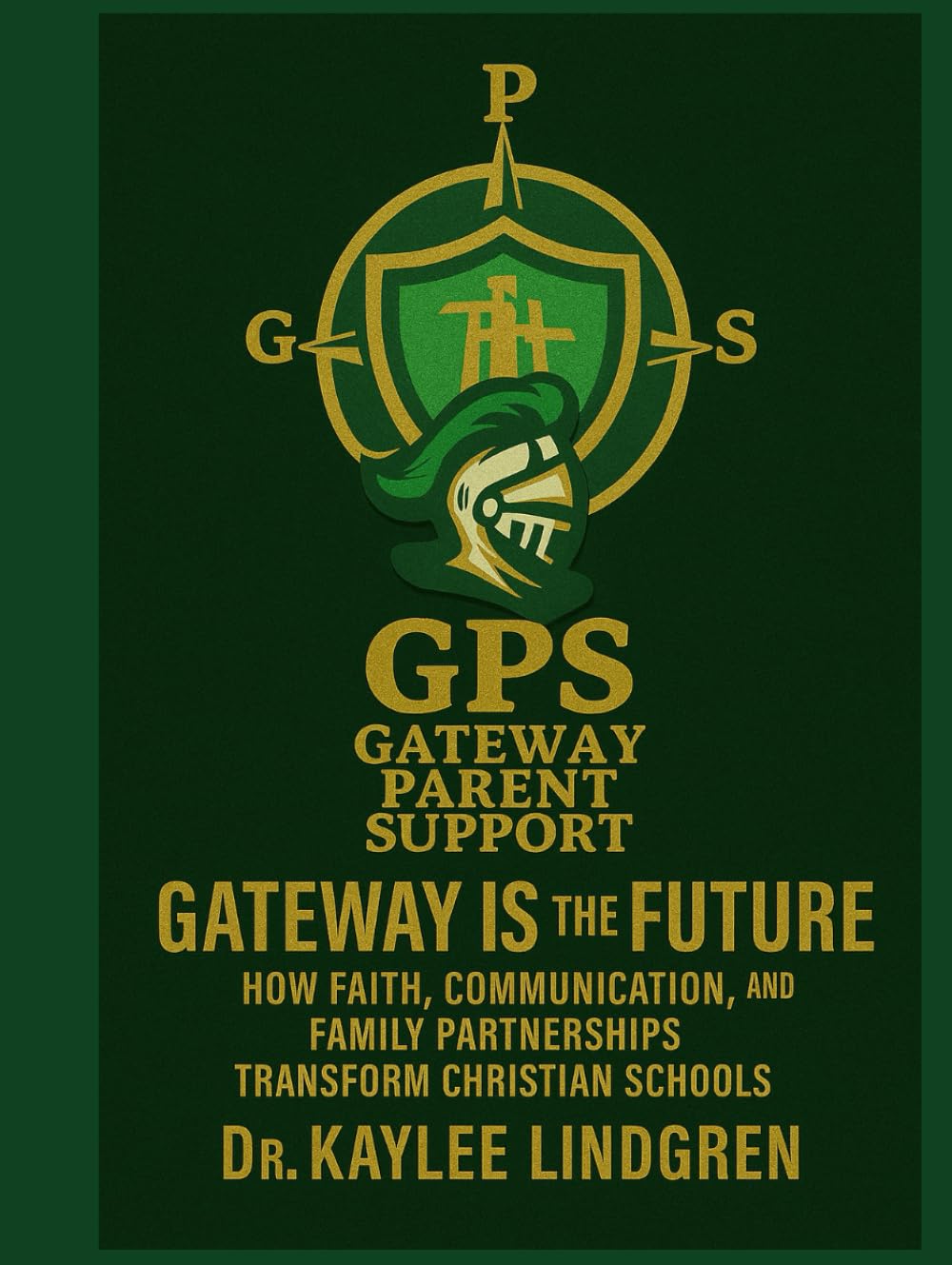 GPS – Gateway Parent Support #NotYourAveragePTA: Gateway Is the Future!: How Faith, Communication, and Family Partnerships Transform Christian Schools.