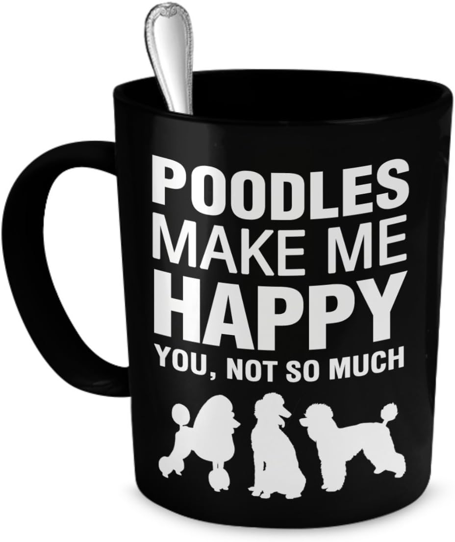 DogsMakeMeHappy Poodle Mug - Poodles Make Me Happy - Poodle Gift - Poodle Accessories