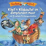 Käpt'n Klabauter im dampfenden Meer und 5 weitere Piratengeschichten: Vorlesemaus