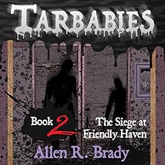 Couverture de Tarbabies Book 2: The Siege at Friendly Haven