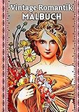  Vintage Romantik Malbuch Romantische Nostalgie des 19. und 20. Jahrhundert Motive Victorian England, Jugendstil, Shabby Chic Deko Mode Blumen ... Art Deco, Viktorianisches Zeitalter, Brocante