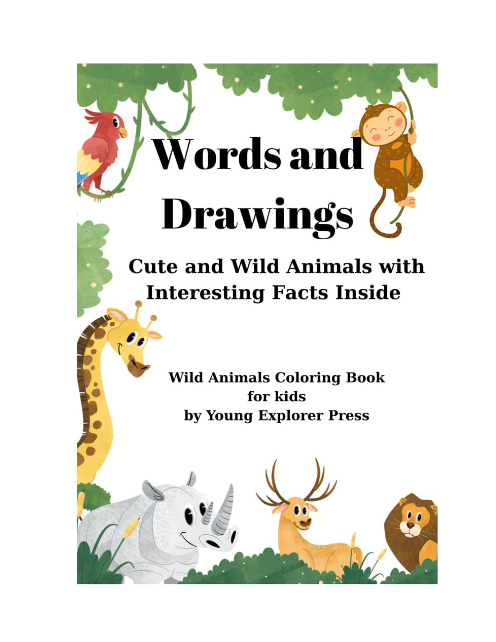 words and drawnings: Fun Facts and Easy Coloring Pages for Curious Young Explorers (Animal Discovery Series)