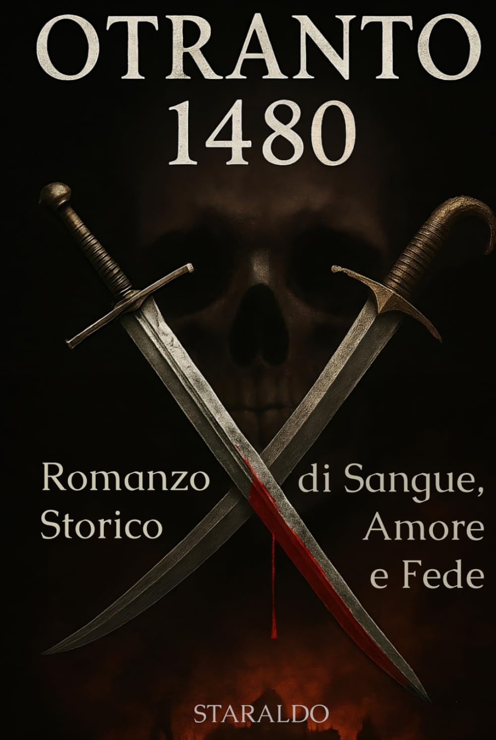 Otranto 1480: Romanzo storico di sangue, amore e fede