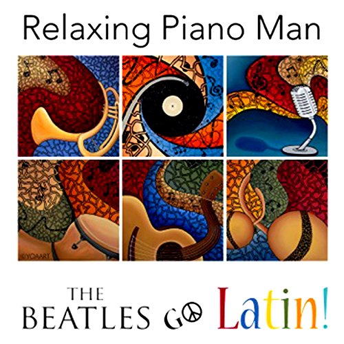 The Beatles Go Latin! Relaxing Piano Man Digital Music