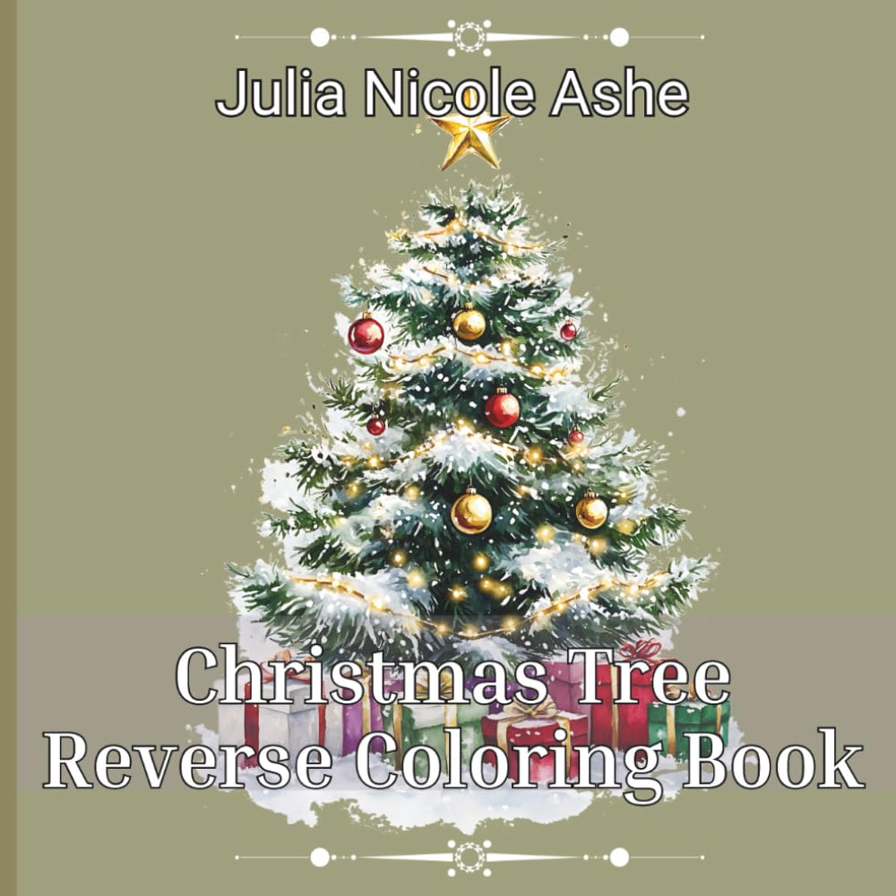 Christmas Tree Reverse Coloring Book (Christmas Coloring Books, Trace & Color Books & Christmas Stories)