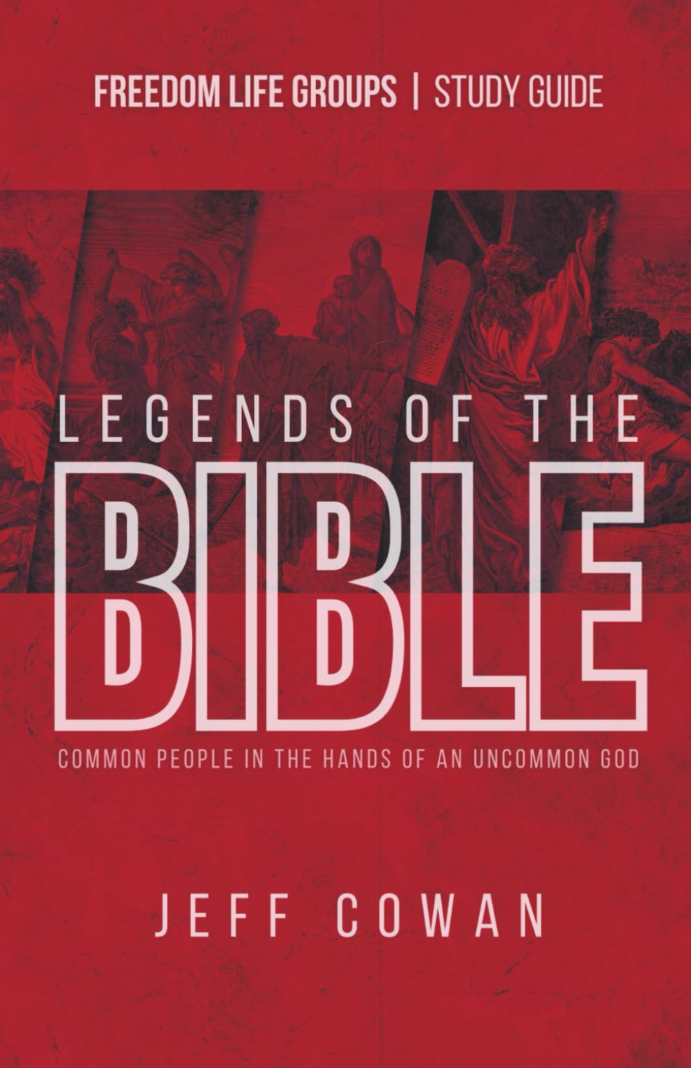 Legends of the Bible: Common People In the Hands of An Uncommon God