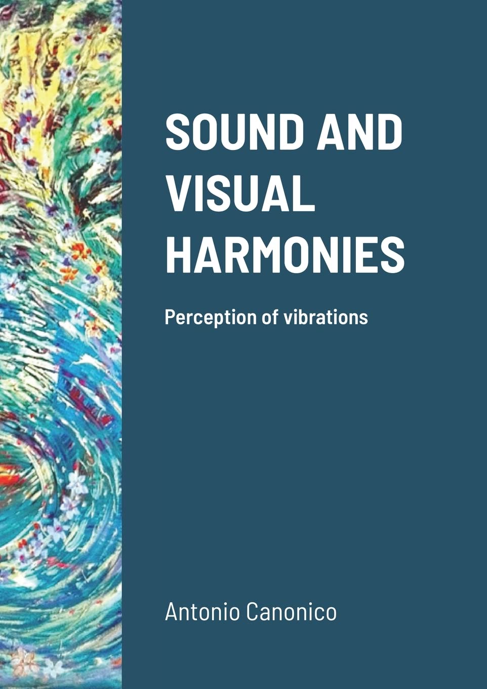 SOUND AND VISUAL HARMONIES: Perception of vibrations