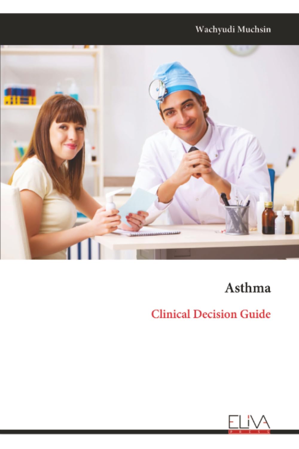 Asthma: Clinical Decision Guide