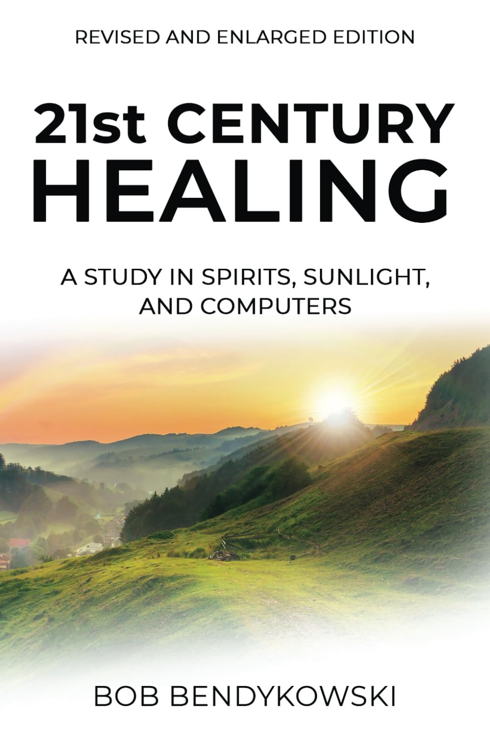 21st CENTURY HEALING: A Study in Spirits, Sunlight, and Computers