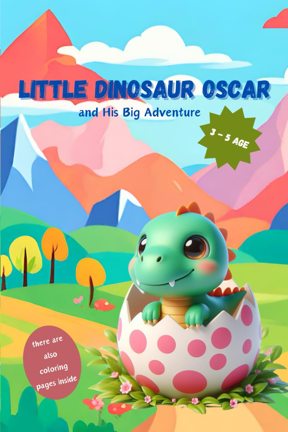 Little Dinosaur Oscar and His Big Adventure: A book with coloring pages for children aged 3-5. It teaches, entertains, develops!