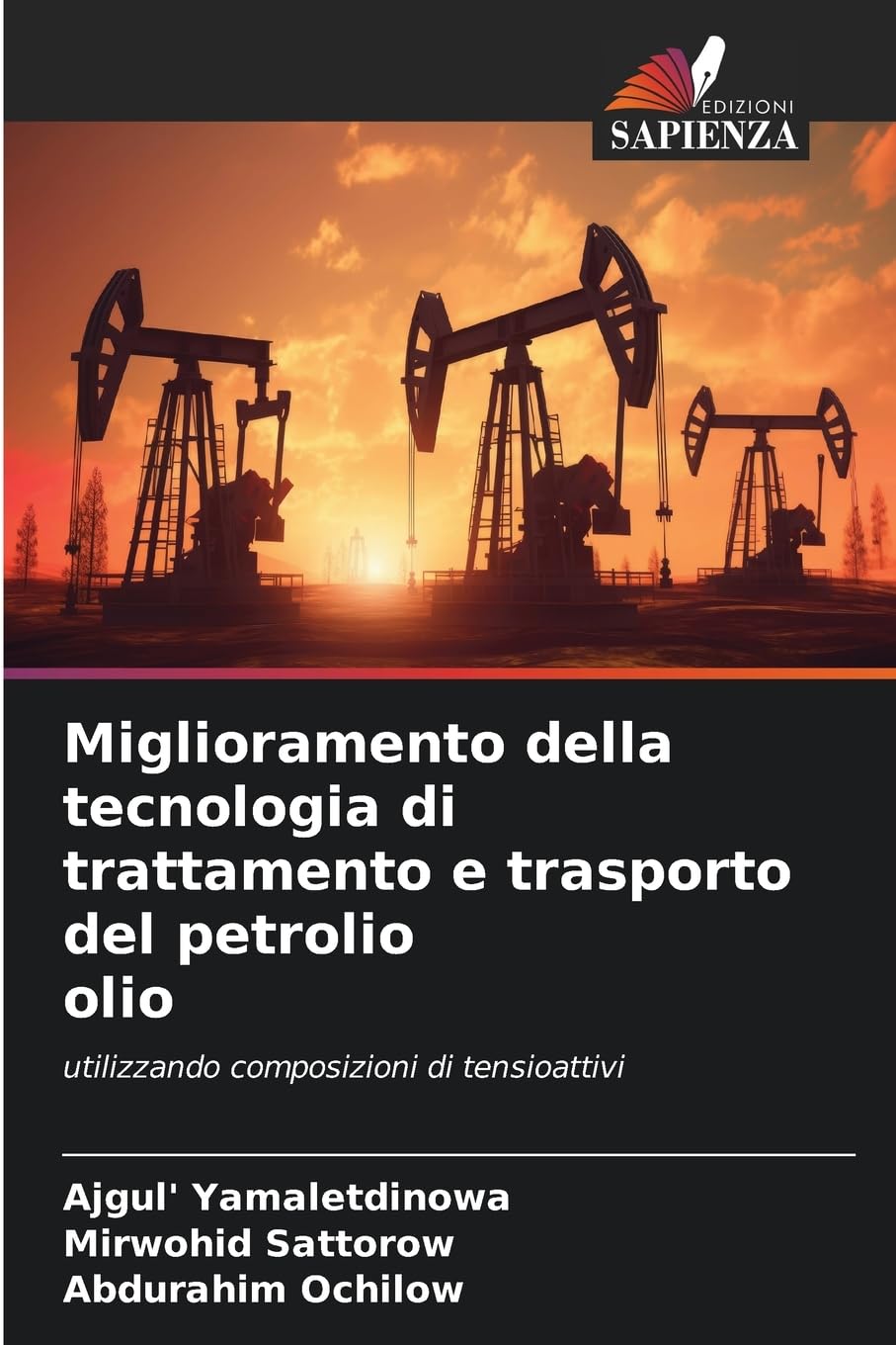 Miglioramento della tecnologia di trattamento e trasporto del petrolio olio: utilizzando composizioni di tensioattivi