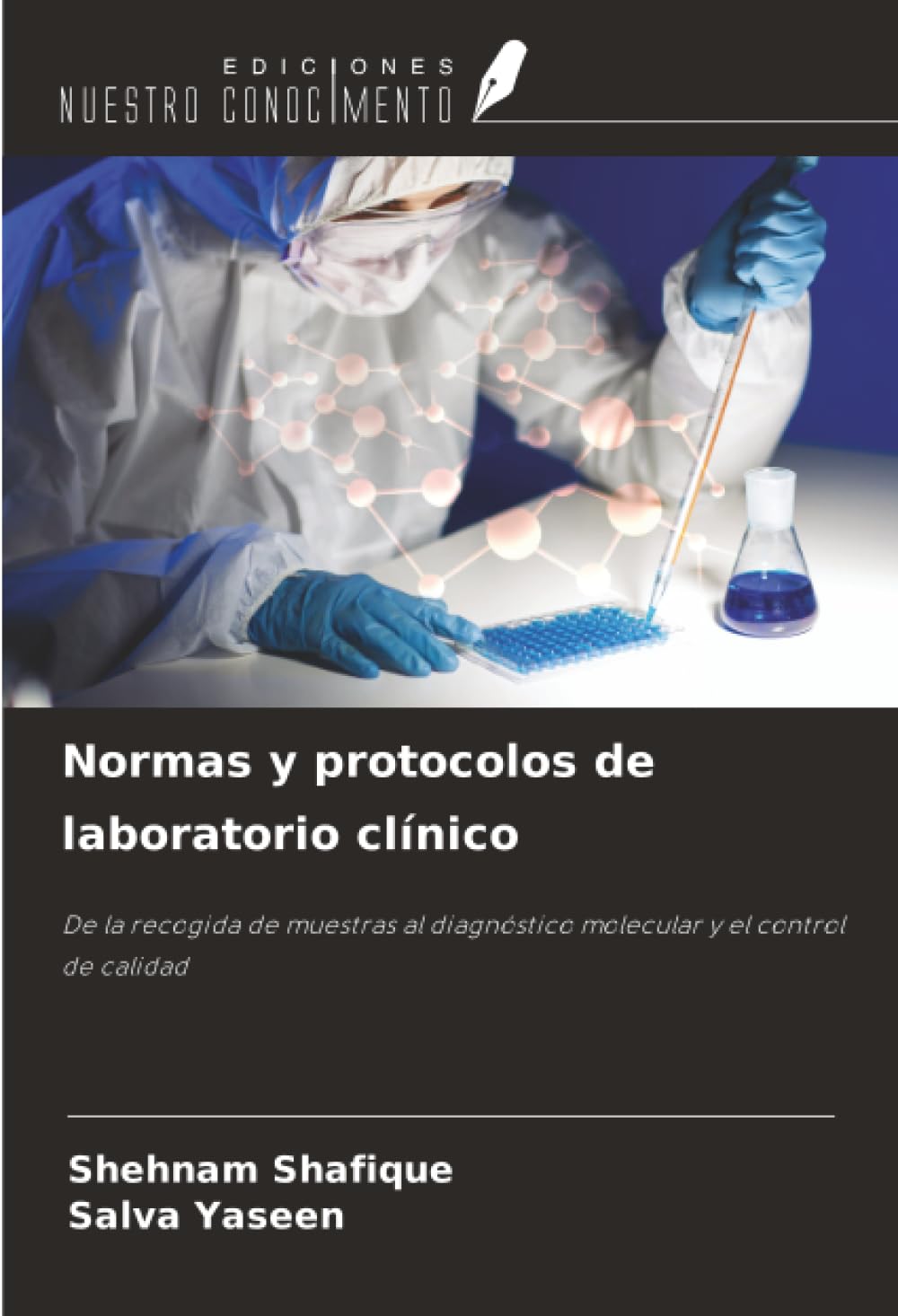 Normas y protocolos de laboratorio clínico: De la recogida de muestras al diagnóstico molecular y el control de calidad
