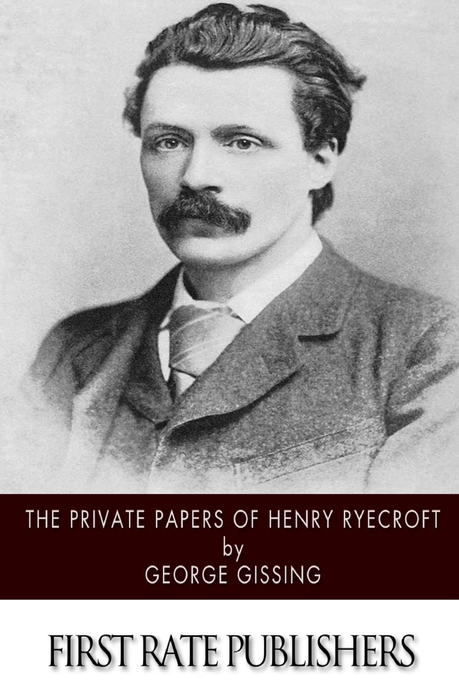 The Private Papers of Henry Ryecroft: Amazon.co.uk: Gissing