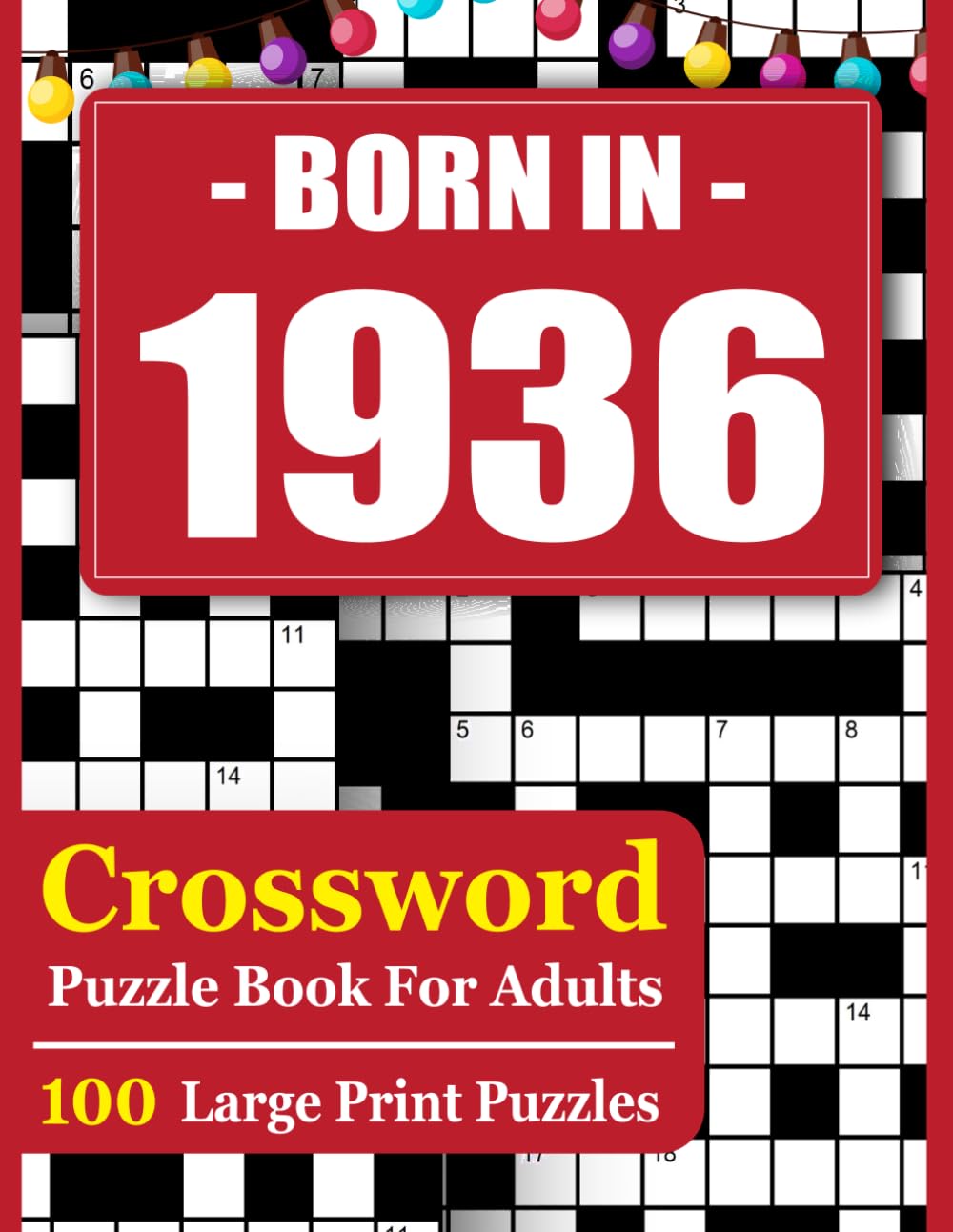 Born In 1936 Crossword Puzzle Book For Adults: 100 Easy to Medium Large Print Crosswords for Adults with Answers