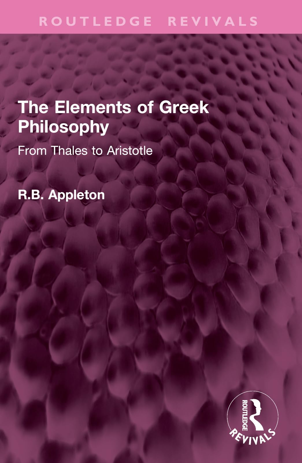 The Elements of Greek Philosophy: From Thales to Aristotle (Routledge Revivals)