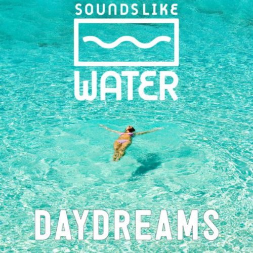 Daydreams Sounds Like Water Digital Music