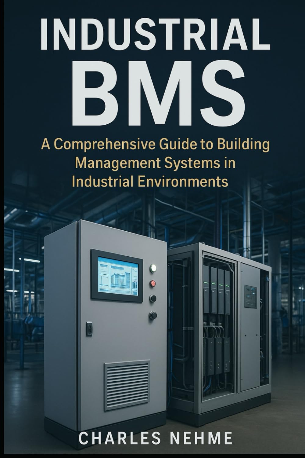 Industrial BMS: A Comprehensive Guide to Building Management Systems in Industrial Environments