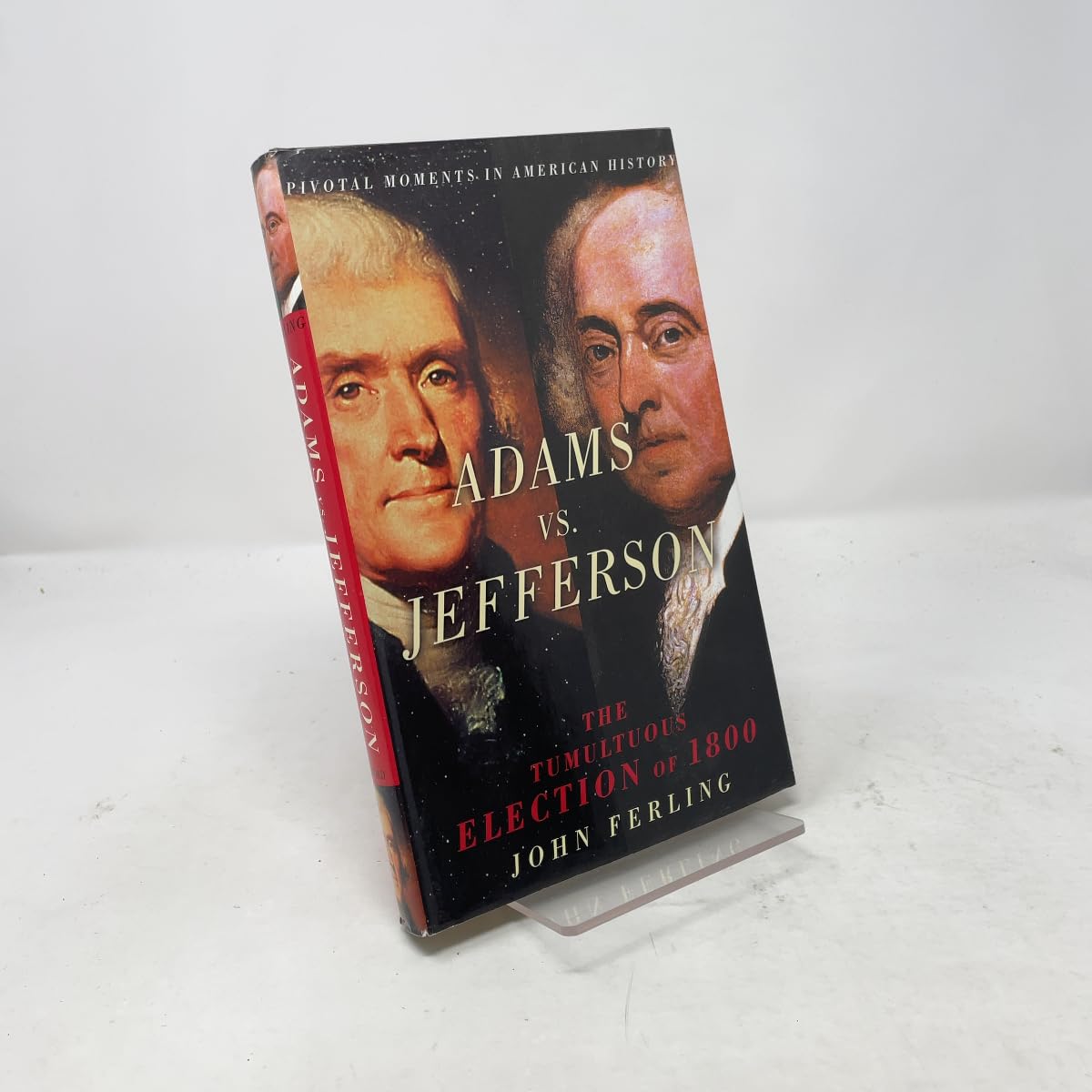 Buy Adams vs. Jefferson: The Tumultuous Election of 1800 (Pivotal Moments in American History) — BookShops.in