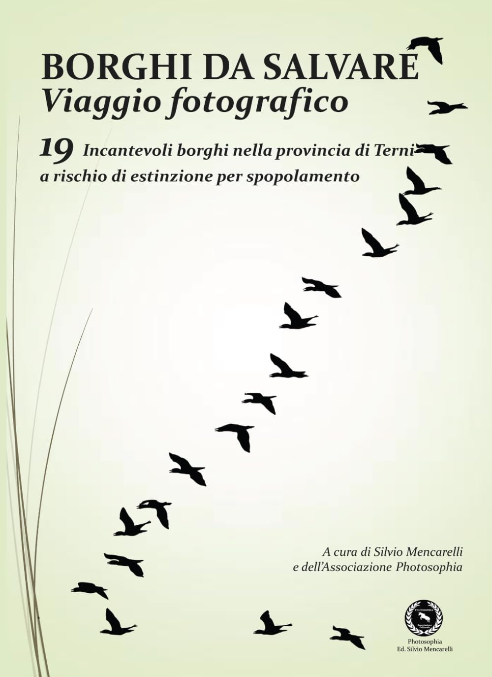 BORGHI DA SALVARE: Viaggio fotografico nell'Umbria attraverso 19 Incantevoli borghi nella provincia di Terni a rischio di estinzione per spopolamento