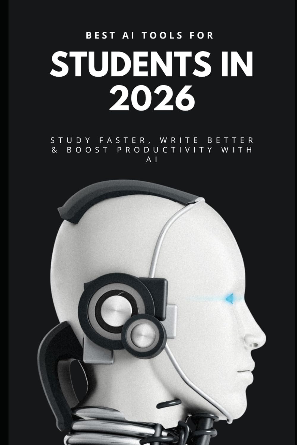 Best AI Tools for Students in 2026: Study Faster, Write Better & Boost Productivity with AI