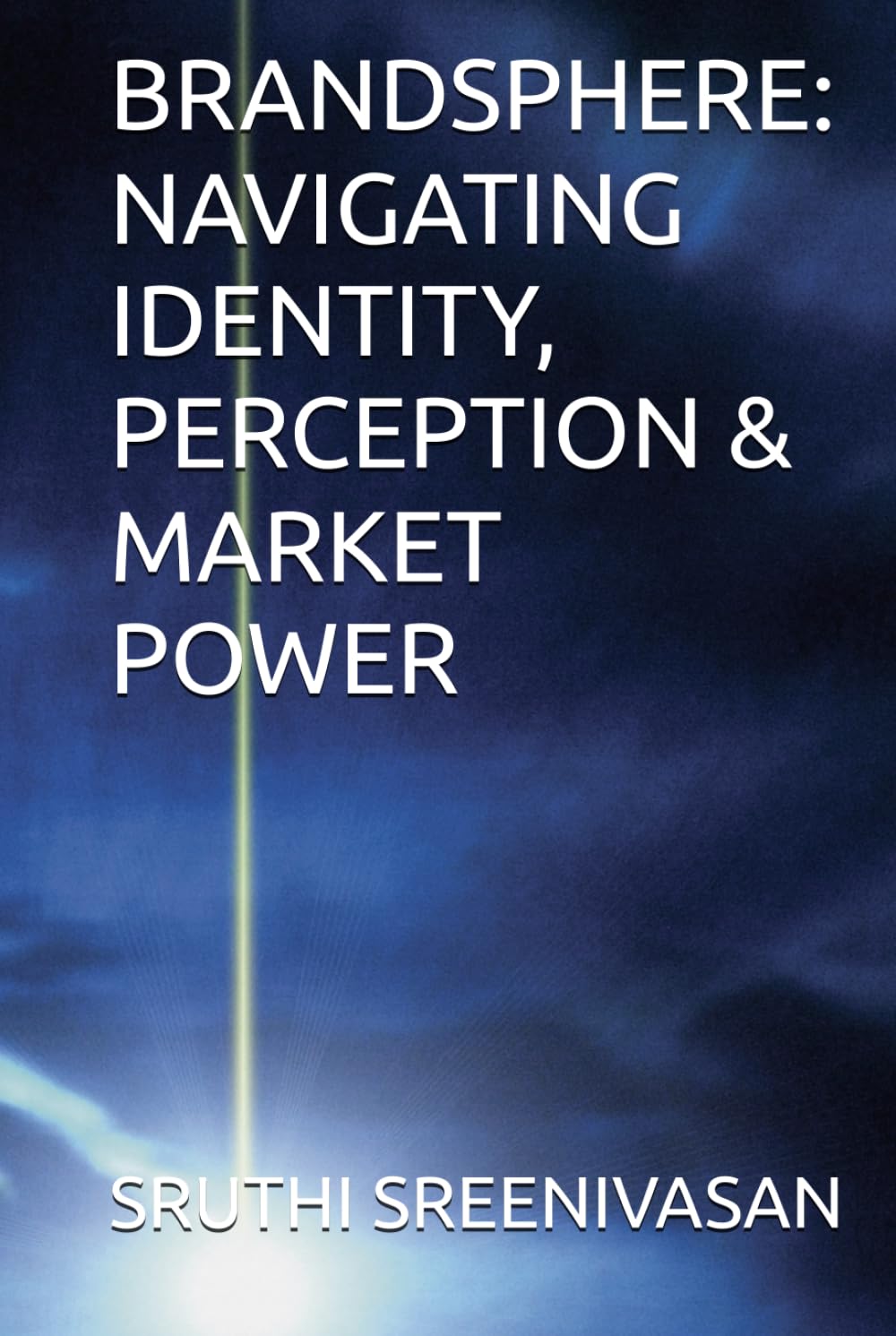 BRANDSPHERE: NAVIGATING IDENTITY, PERCEPTION & MARKET POWER