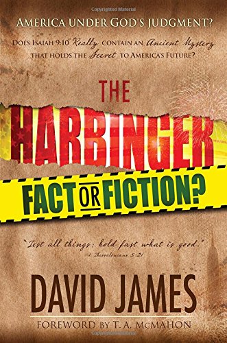 The Harbinger: Fact or Fiction?: Does Isaiah 9:10 Really Contain an Ancient Mystery That Holds the Secret to America's Future?