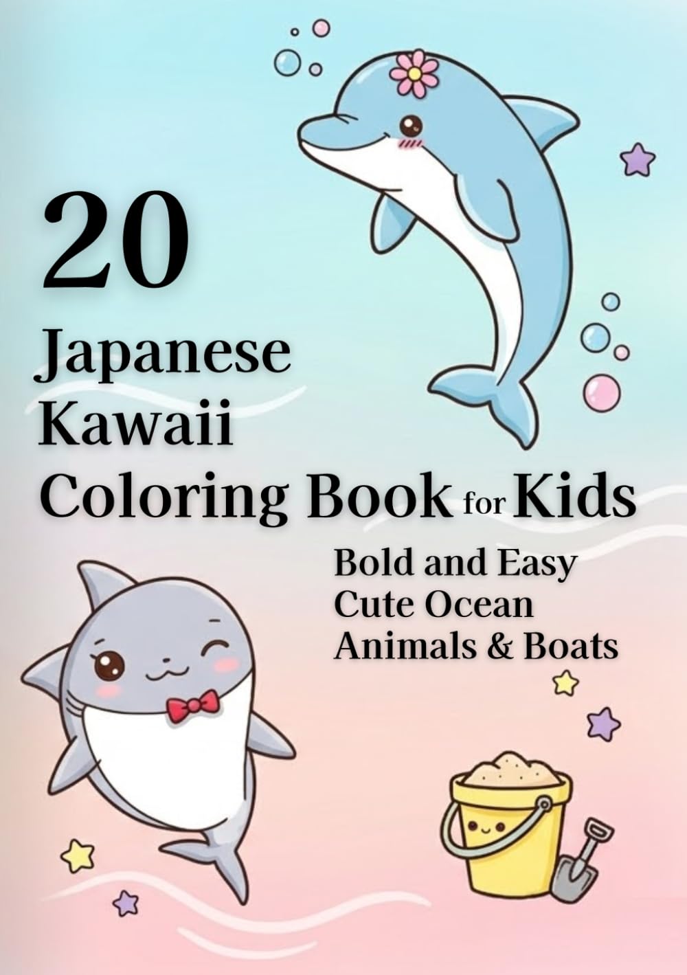 20 Japanese Kawaii Coloring Book for Kids: Bold and Easy Cute Ocean Animals & Boats