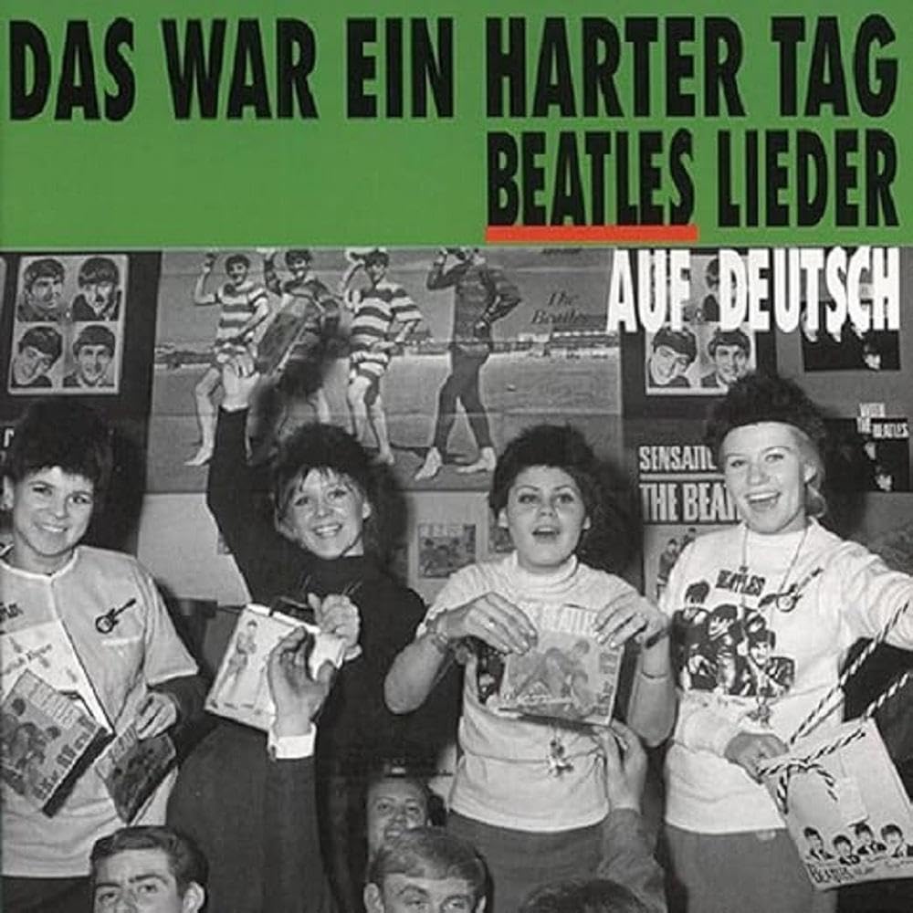 Das War Ein Harter Tag: Beatles Lieder Auf Deutsch