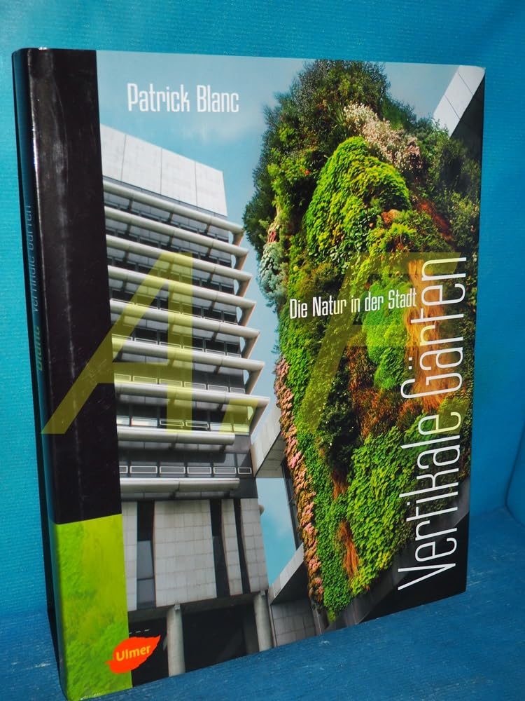 Vertikale Gärten: Die Natur in der Stadt