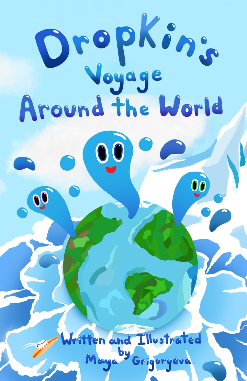 Dropkin's Voyage Around the World: An Illustrated Journey Through the Water Cycle and Our Changing Planet