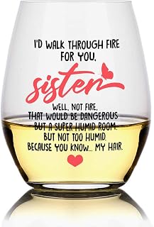 Perfectinsoy I'd Walk Through Fire For You Funny Wine Glass, Sister Gifts for Women, Best Friend & Sister in Law