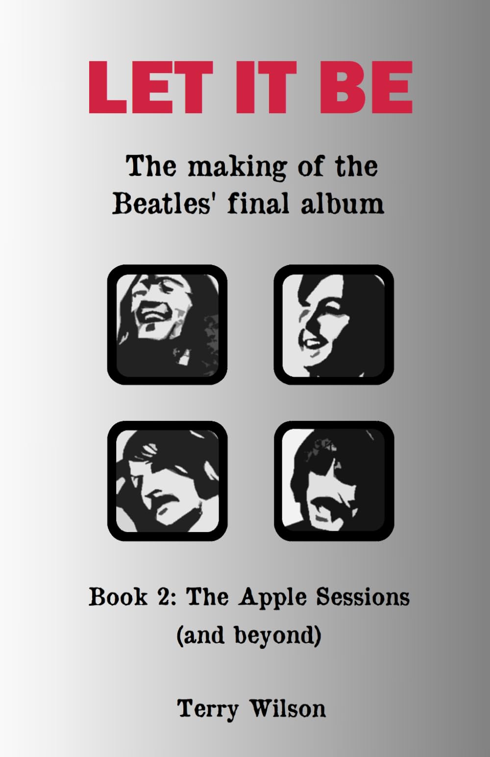Let It Be - The Making Of The Beatles' Final Album: Book 2: The Apple Sessions (and beyond)