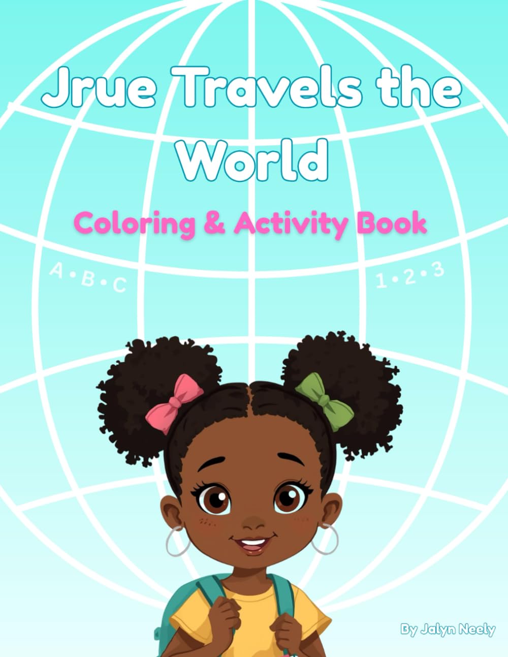 Jrue Travels the World: A Fun Coloring & Activity Book for Kids – Puzzles, Counting, and Creative Fun: Perfect for young explorers who love creativity and adventure. (The Jrue Series)