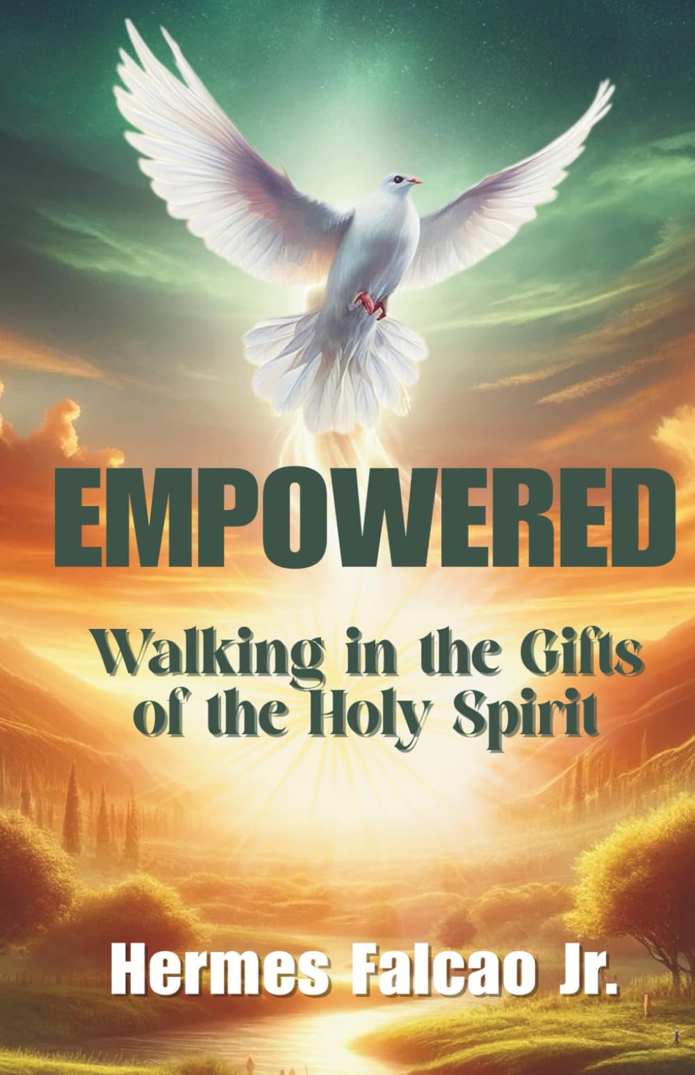 Empowered: Walking in the Gifts of the Holy Spirit