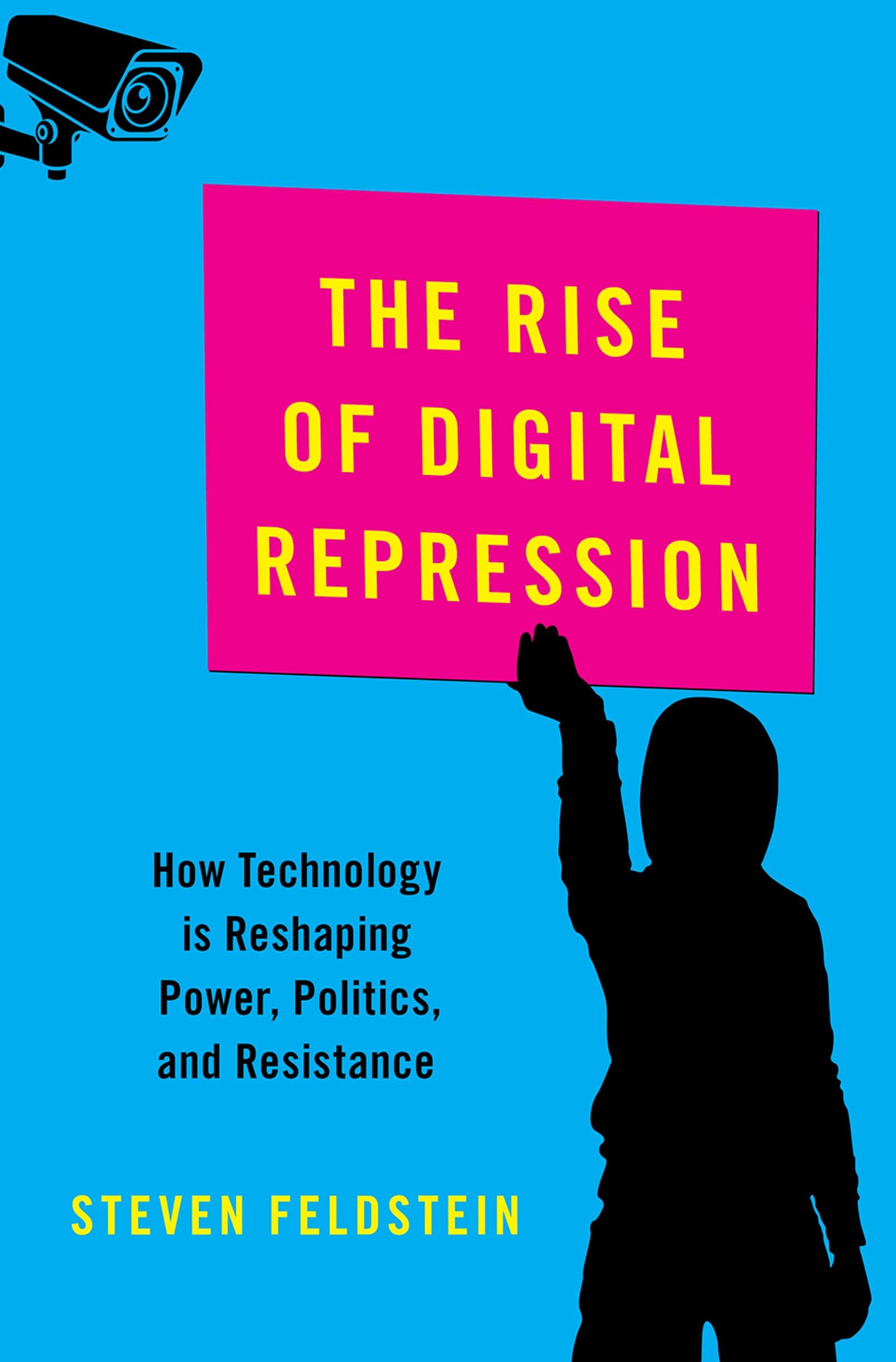The Rise of Digital Repression: How Technology is Reshaping Power, Politics, and Resistance (Carnegie Endowment for International Peace)