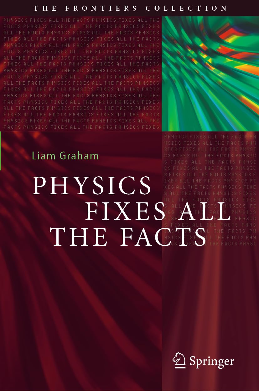 The Frontiers Collection Buch Physics Fixes All the Facts
