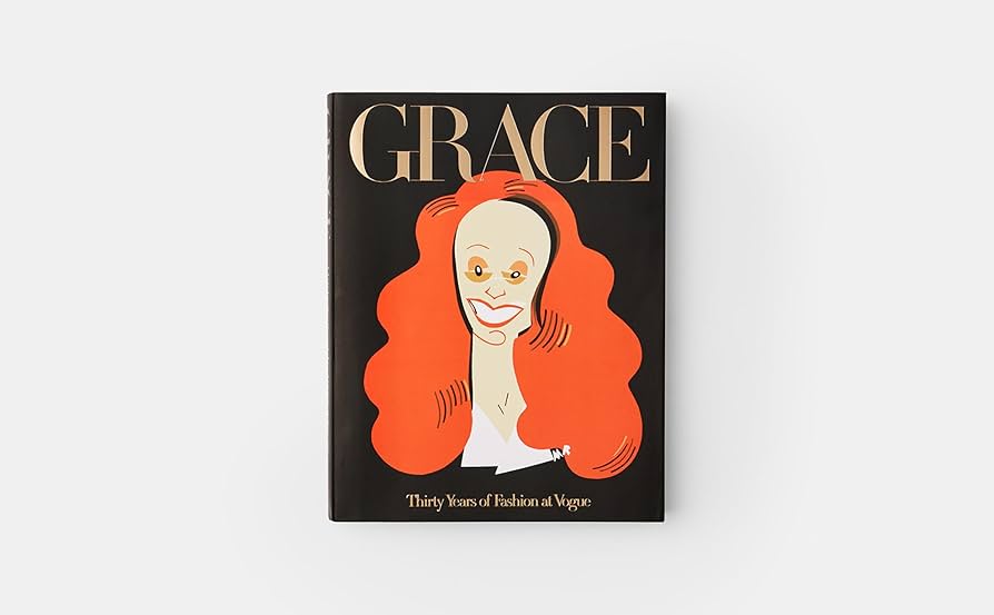 希少【Grace/30 Years of Fashion at Vogue Grace: Thirty Years of Fashion at Vogue: Coddington, Grace
