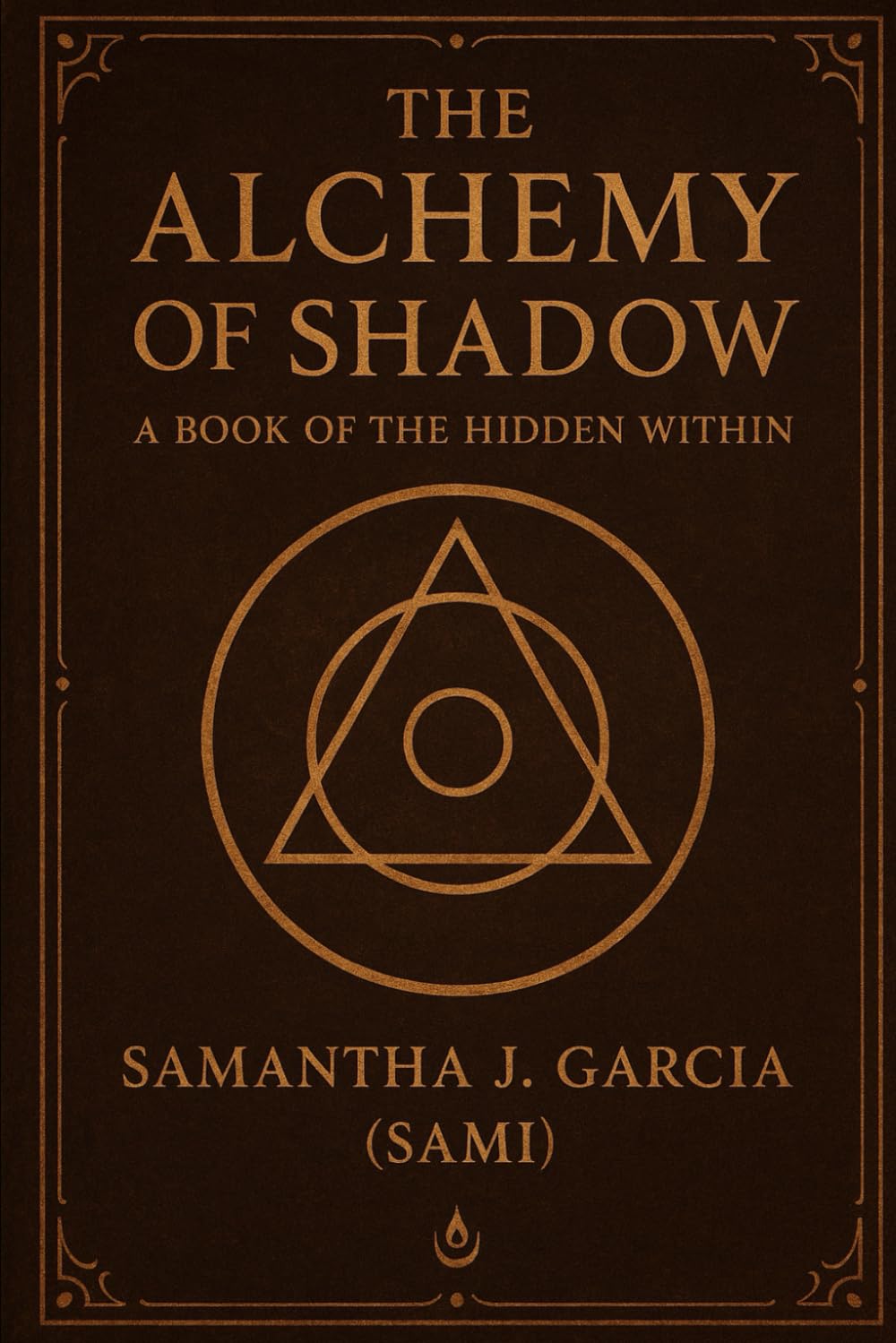 The Alchemy of Shadow:: A Book of the Hidden Within