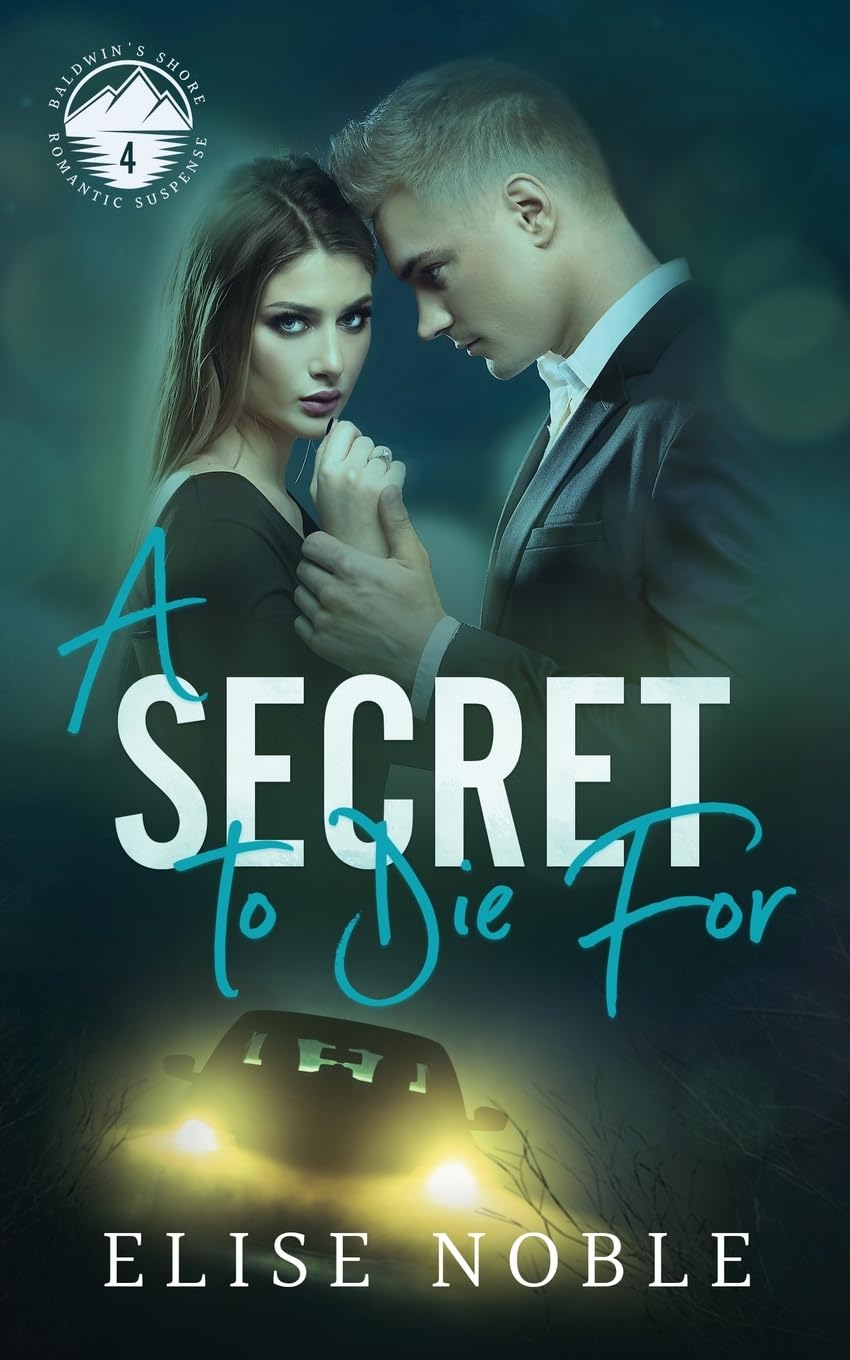 A Secret to Die For: 4 (Baldwin's Shore Romantic Suspense)