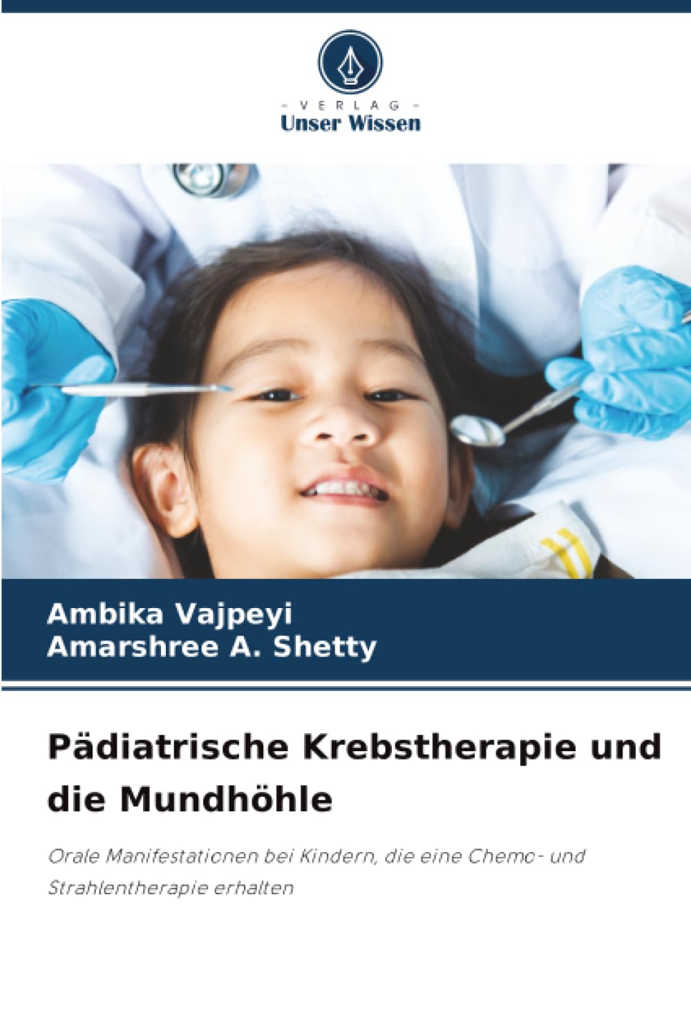Pädiatrische Krebstherapie und die Mundhöhle: Orale Manifestationen bei Kindern, die eine Chemo- und Strahlentherapie erhalten