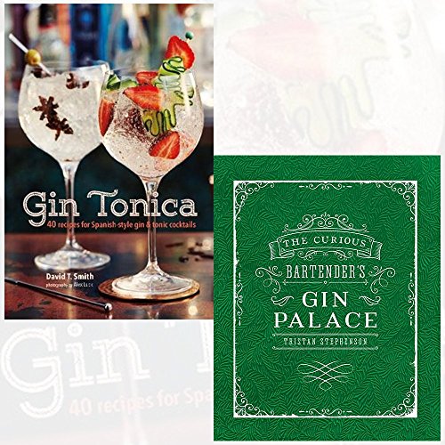 Gin Tonica and The Curious Bartender's Gin Palace 2 Books Collection Set - 40 recipes for Spanish-style gin and tonic cocktails