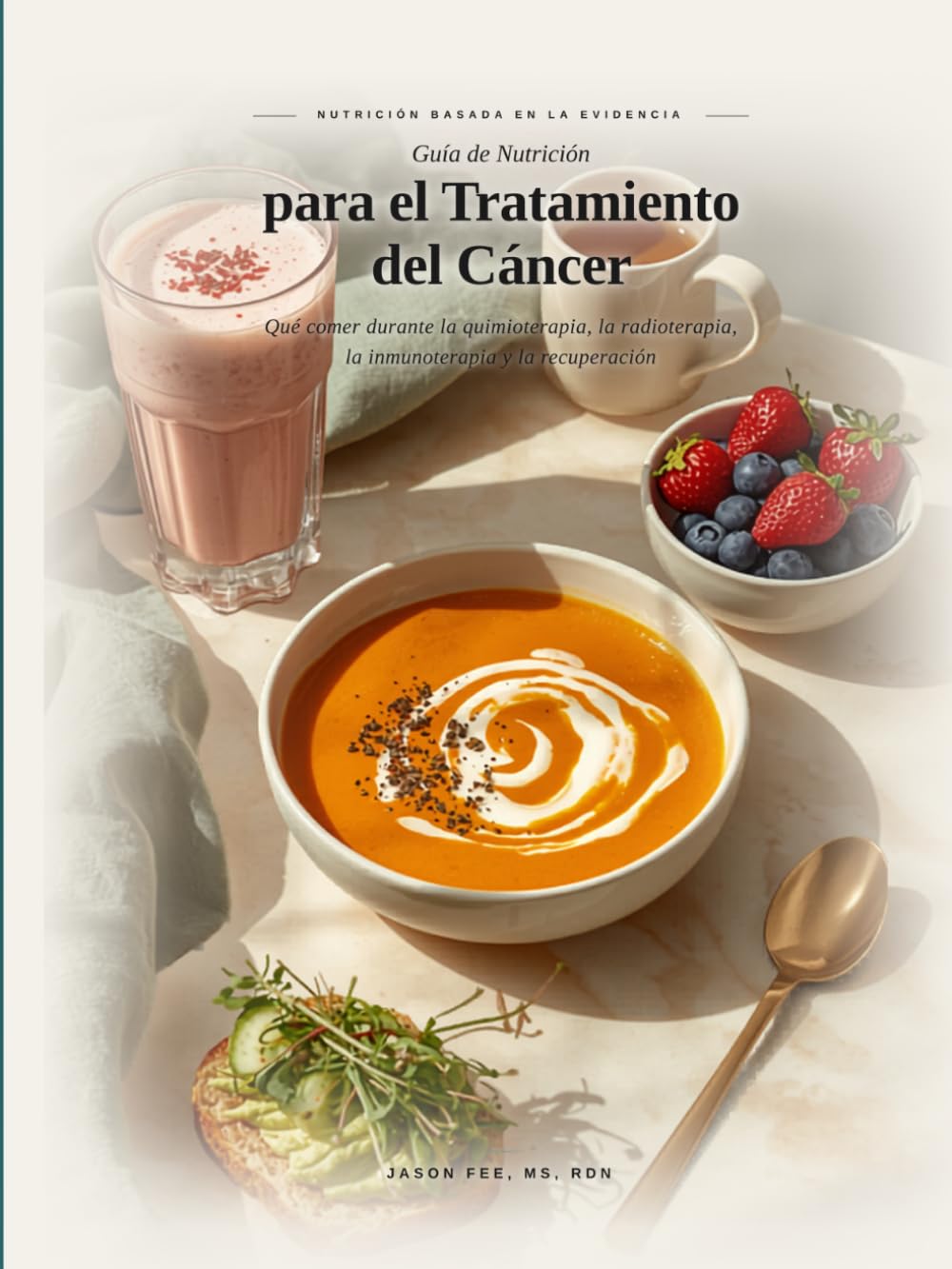 Guía de Nutrición para el Tratamiento del Cáncer: Qué Comer Durante Quimioterapia, Radiación e Inmunoterapia