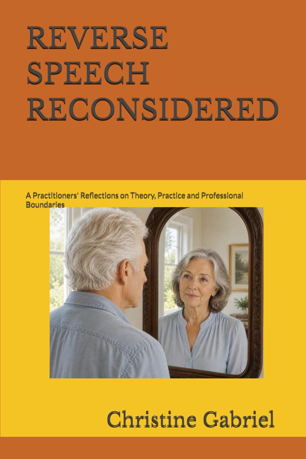 REVERSE SPEECH RECONSIDERED: A Practitioners' Reflections on Theory, Practice and Professional Boundaries