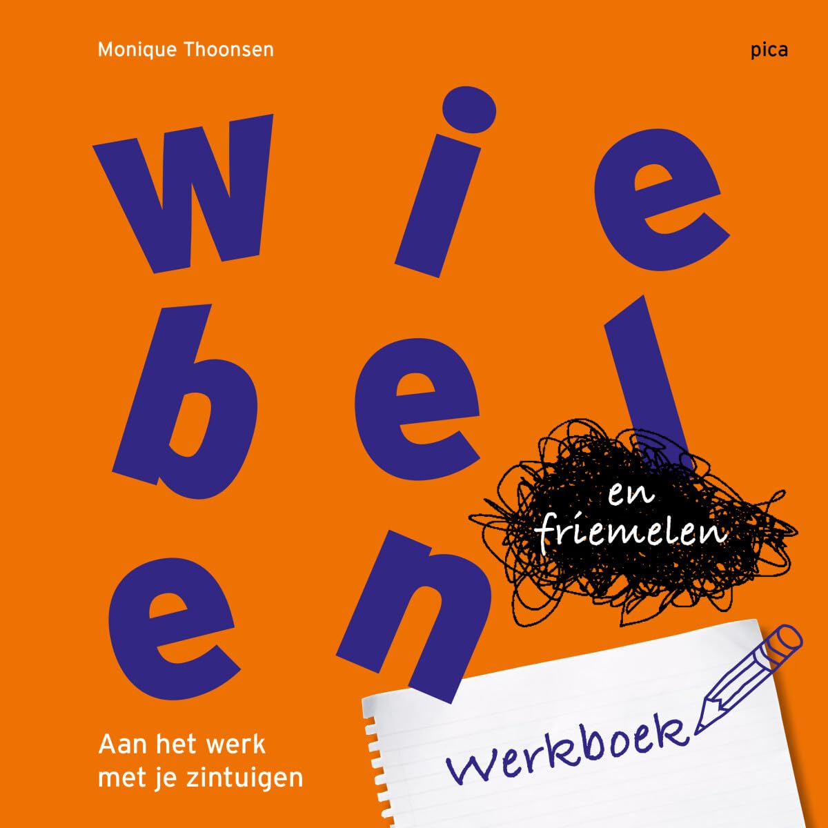 Wiebelen en friemelen: Aan het werk met je zintuigen