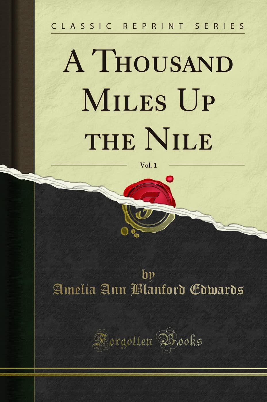 A Thousand Miles Up the Nile, Vol. 1 (Classic Reprint)